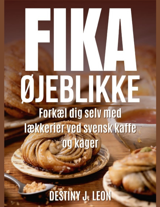 Kniha FIKA ØJEBLIKKE DESTINY J. LEON