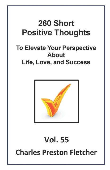 Libro 260 Short Positive Thoughts to Elevate Your Perspective About Life, Love, and Success Charles Preston Fletcher