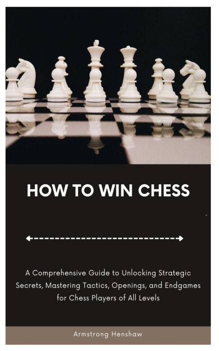 Kniha HOW TO WIN CHESS Armstrong Henshaw