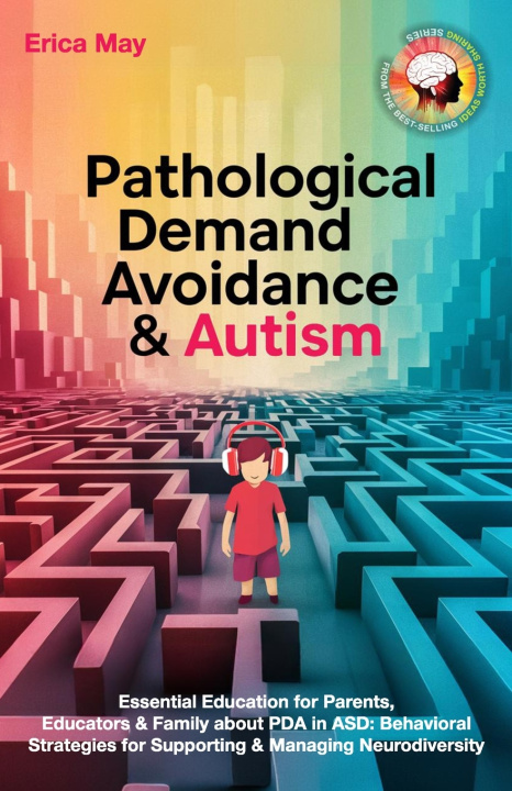 Kniha Pathological Demand Avoidance & Autism Erica May