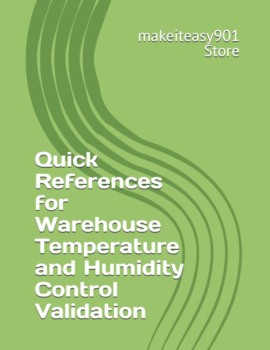 Book Quick References for Warehouse Temperature and Humidity Control Validation makeiteasy901 Store