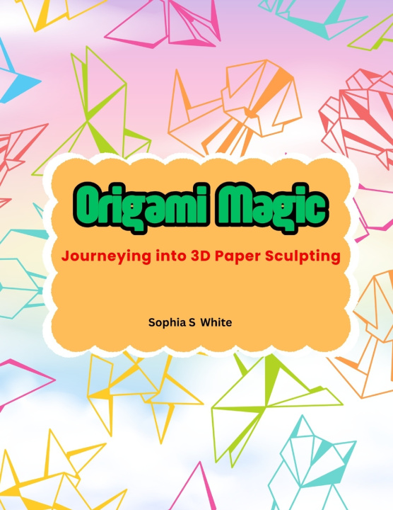 Kniha Origami Magic Sophia S White