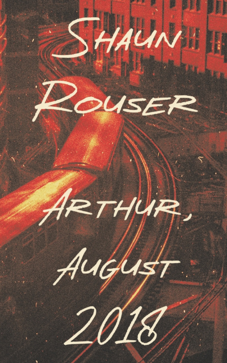 Knjiga Arthur, August 2018 Shaun Rouser