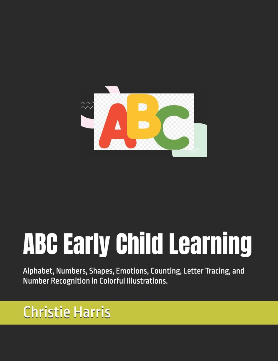 Kniha ABC Early Child Learning Christie F. Harris