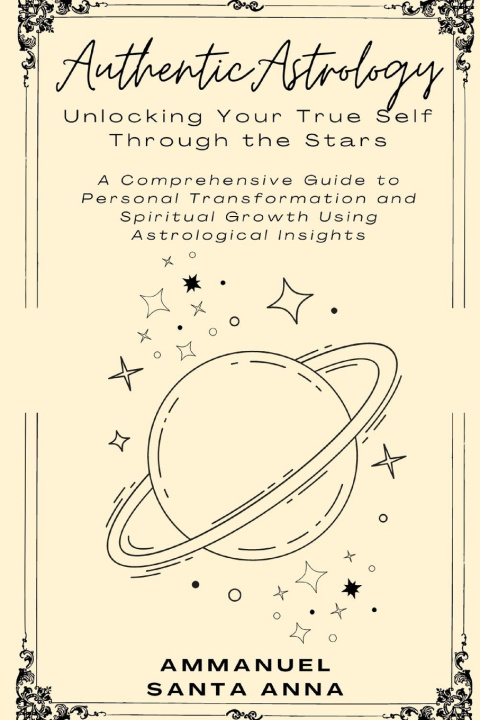 Kniha Authentic Astrology Ammanuel Santa Anna