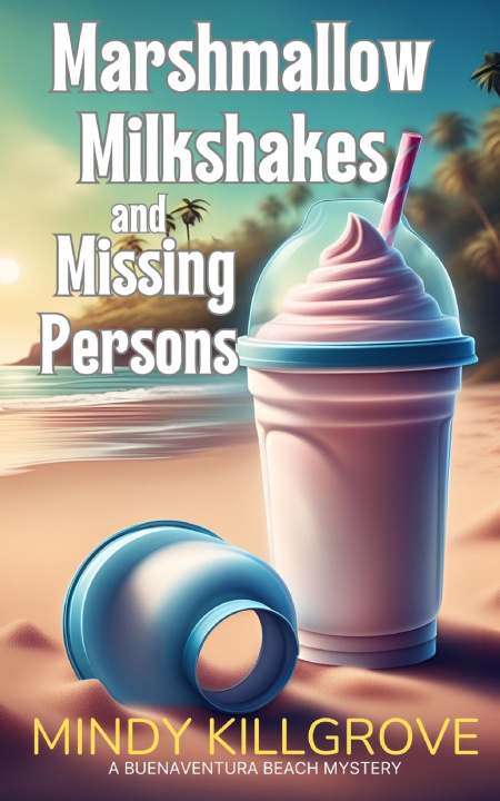 Kniha Marshmallow Milkshakes and Missing Persons Mindy Killgrove