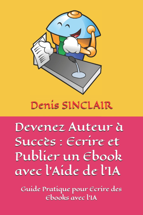 Knjiga Devenez Auteur à Succès Denis SINCLAIR