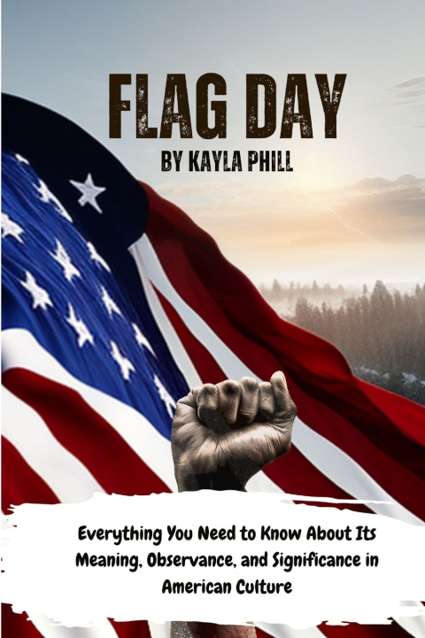 Kniha Flag Day Kayla Phill