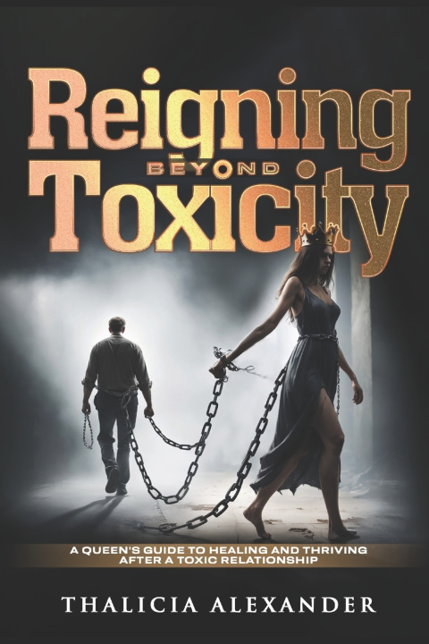 Knjiga Reigning beyond Toxicity Thalicia Alexander