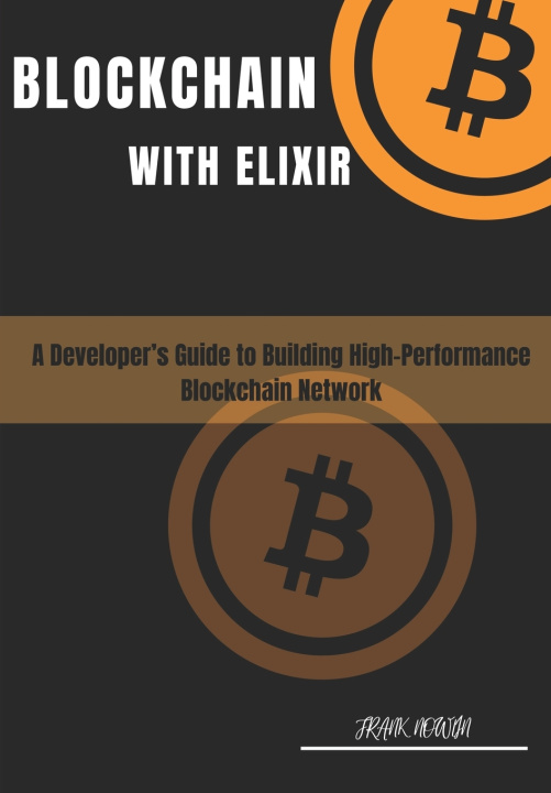 Könyv Blockchain with Elixir Frank Nowlin
