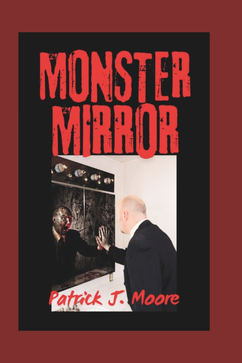 Kniha MONSTER MIRROR Patrick J. Moore