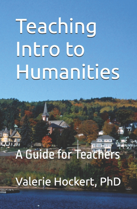 Knjiga Teaching Intro to Humanities Valerie Hockert PhD