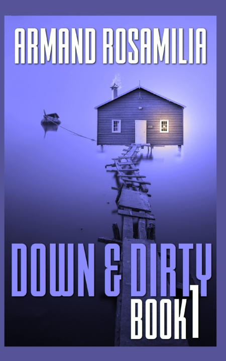 Kniha Down & Dirty - Book 1 Armand Rosamilia