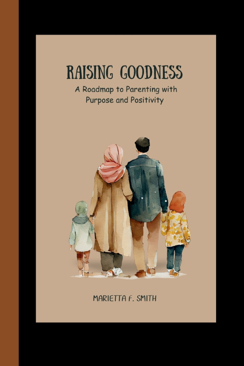 Kniha Raising Goodness MARIETTA F. SMITH