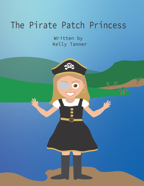 Knjiga The Pirate Patch Princess Kelly Tanner
