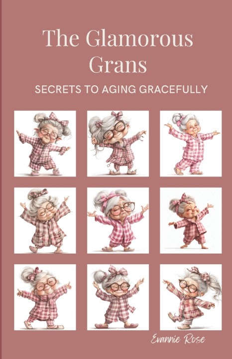 Kniha The Glamorous Grans Evannie Rose