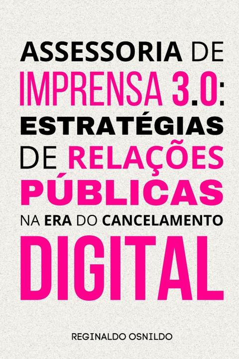 Βιβλίο Assessoria de imprensa 3.0 Reginaldo Osnildo