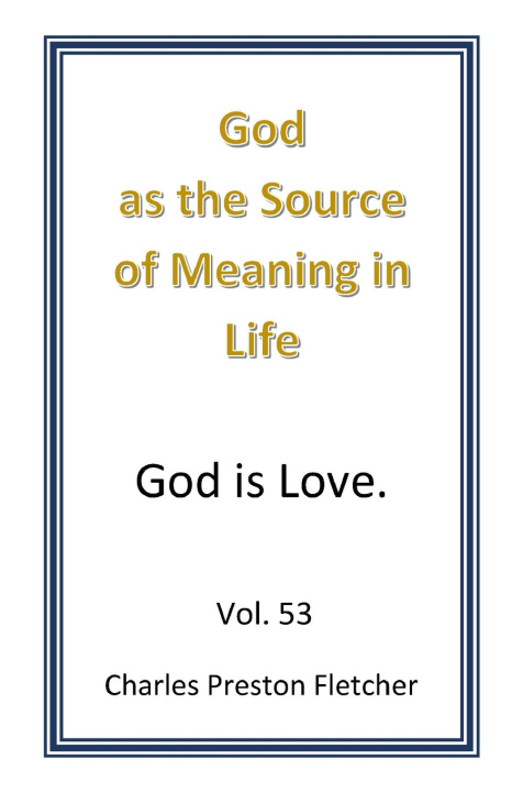 Libro God as the Source of Meaning in Lilfe Charles Preston Fletcher