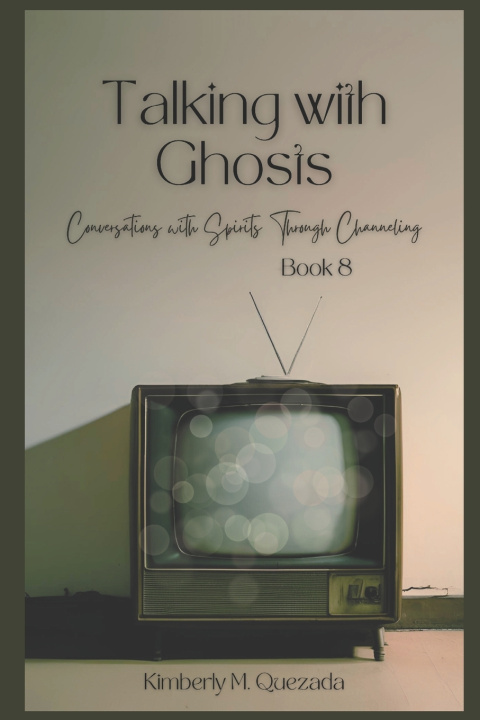 Könyv Talking with Ghosts Kimberly M. Quezada