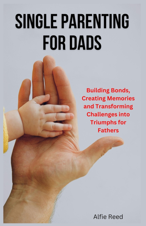 Kniha Single Parenting for Dads Alfie Reed