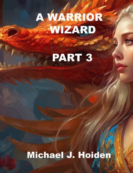 Kniha A WARRIOR WIZARD Michael J. Hoiden