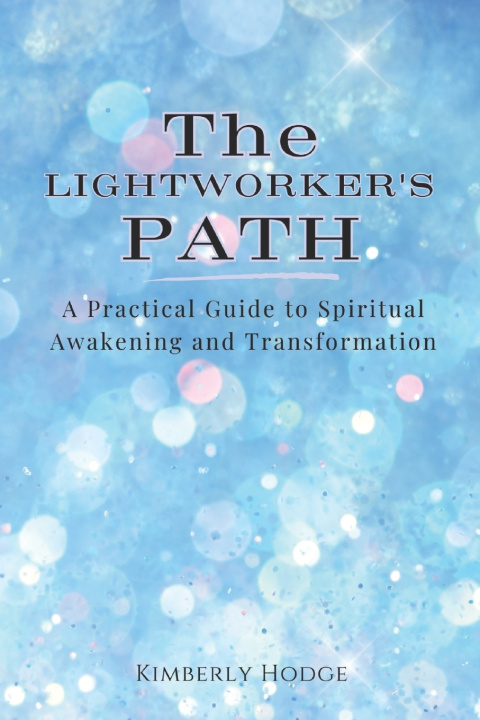 Kniha The Lightworker's Path Kimberly Hodge