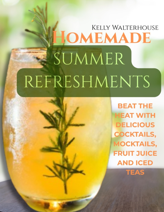 Kniha Homemade Summer Refreshments kelly walterhouse