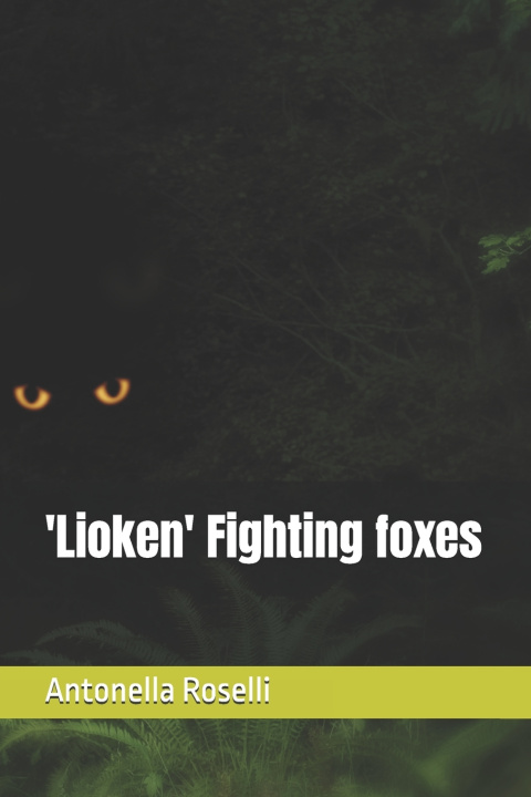 Kniha 'Lioken' Fighting foxes Antonella Roselli