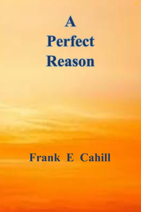 Knjiga A Perfect Reason Frank E Cahill