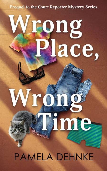 Kniha Wrong Place, Wrong Time Pamela Dehnke