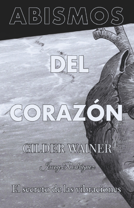 Knjiga Abismos del corazón Gilder Wainer Ixcoy Rodriguez