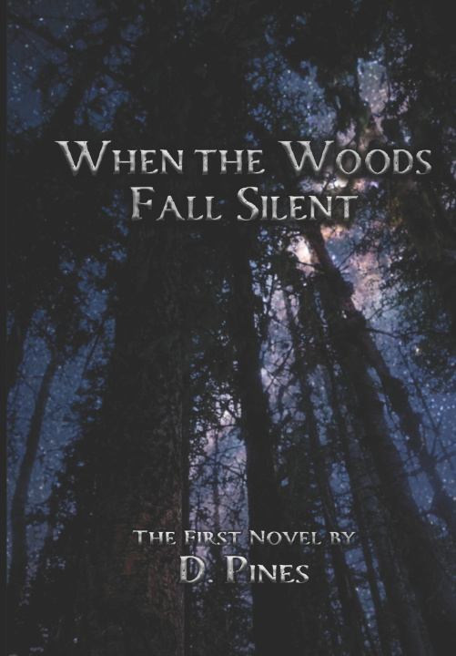 Knjiga When the Woods Fall Silent D. Pines