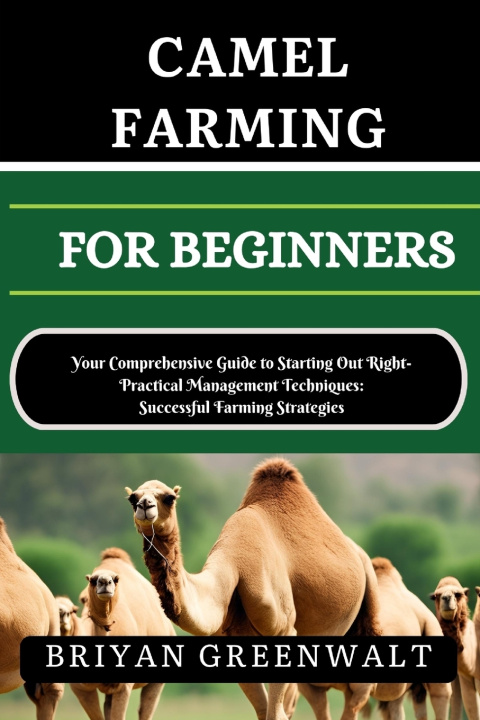 Kniha CAMEL FARMING FOR BEGINNERS BRIYAN GREENWALT