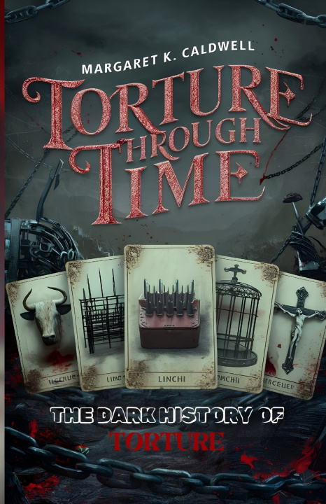 Kniha Torture Through Time Margaret K. Caldwell