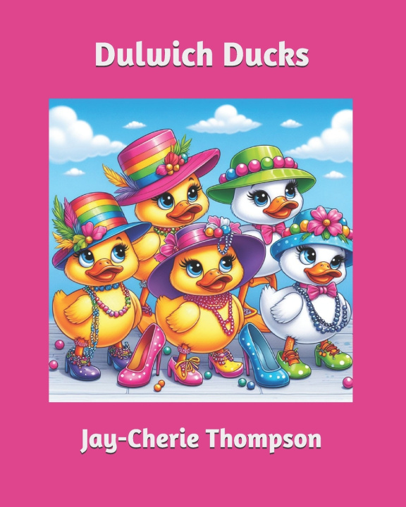 Kniha Dulwich Ducks Jay-Cherie Thompson