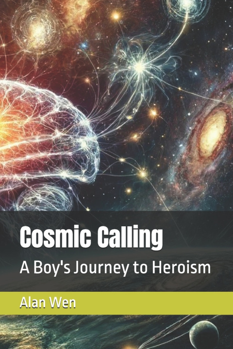 Könyv Cosmic Calling Alan Wen