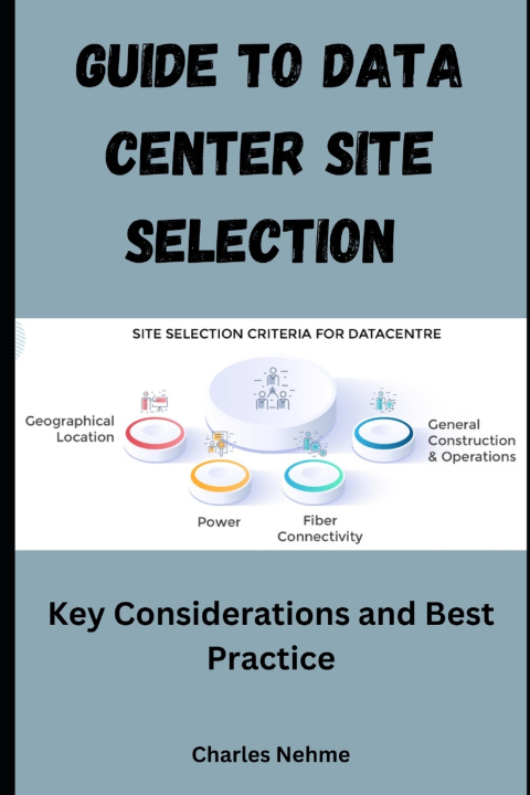 Kniha Guide to Data Center Site Selection Charles Nehme