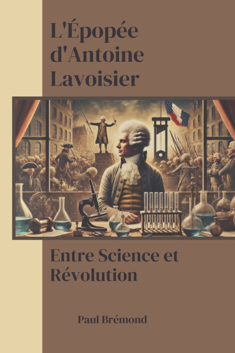 Kniha L'Épopée d'Antoine Lavoisier Paul Brémond