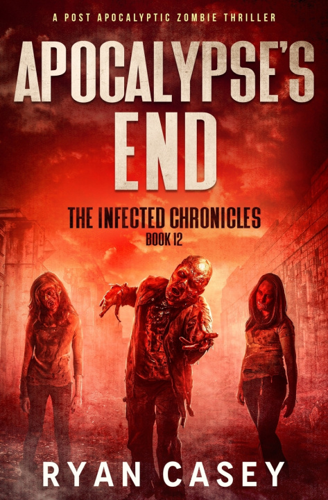 Kniha Apocalypse's End Ryan Casey