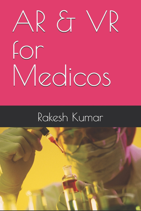 Kniha AR & VR for Medicos Rakesh Kumar