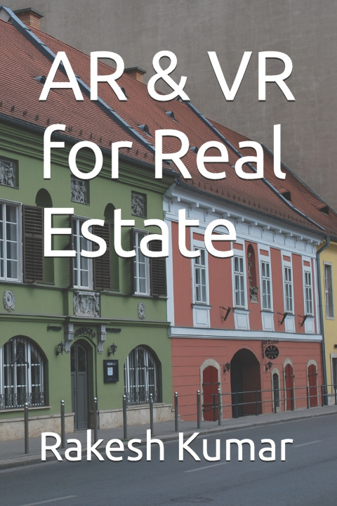 Книга AR & VR for Real Estate Rakesh Kumar