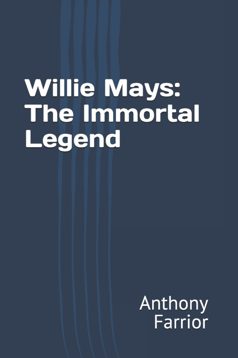 Knjiga Willie Mays Anthony Farrior