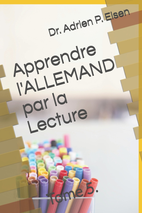 Kniha Apprendre l'ALLEMAND par la Lecture Dr. Adrien P. Eisen
