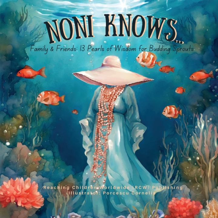 Könyv NONI KNOWS... Reaching Children Worldwide Publishing