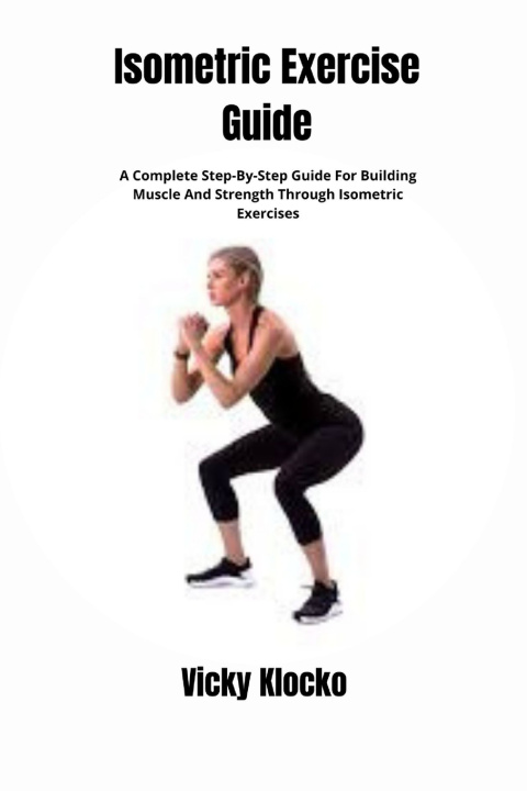 Könyv Isometric Exercise Guide Vicky Klocko