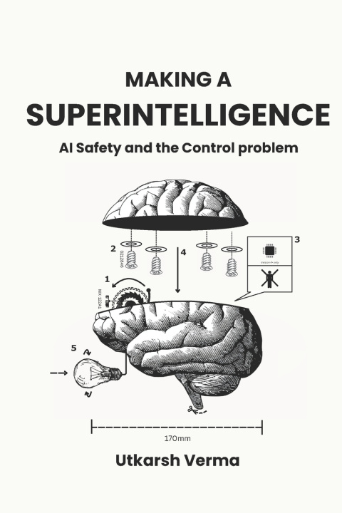 Könyv Making a Superintelligence Utkarsh Verma