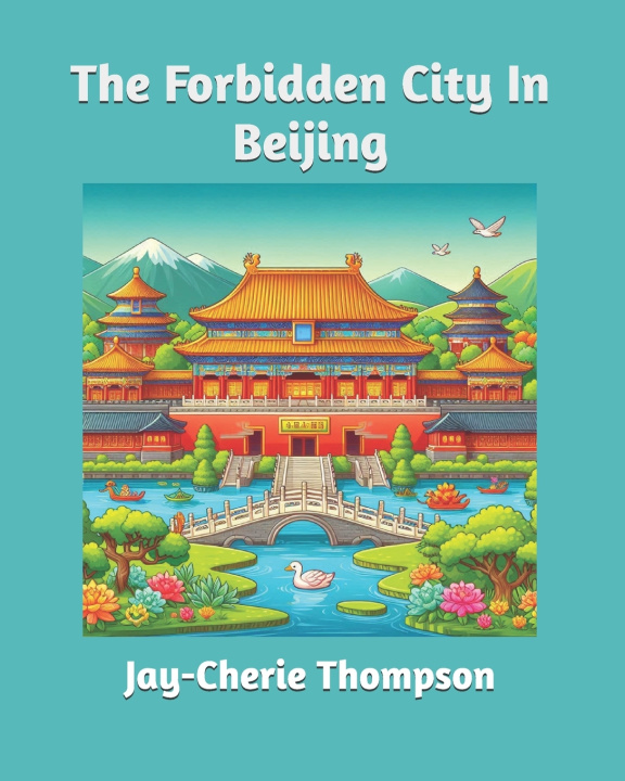 Kniha The Forbidden City In Beijing Jay-Cherie Thompson