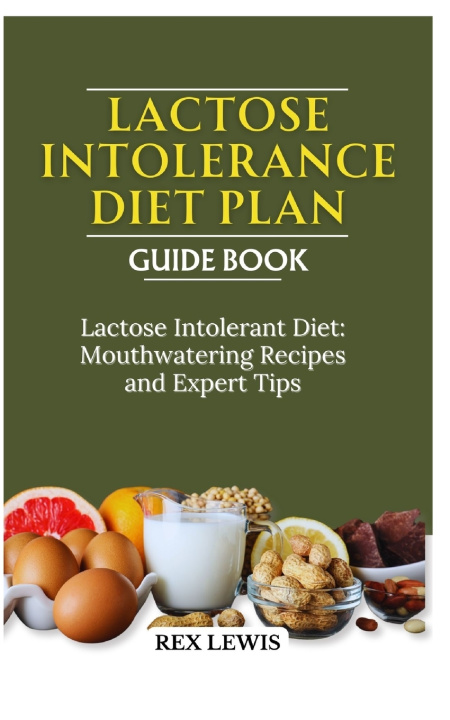 Kniha LACTOSE INTOLERANCE DIET PLAN GUIDE BOOK REX LEWIS