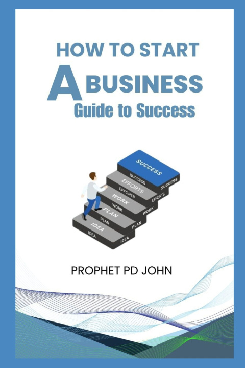 Книга HOW TO START A BUSINESS Prophet Pd John
