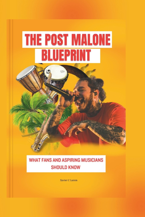 Kniha The post Malone blueprint Xavier C. Lamm